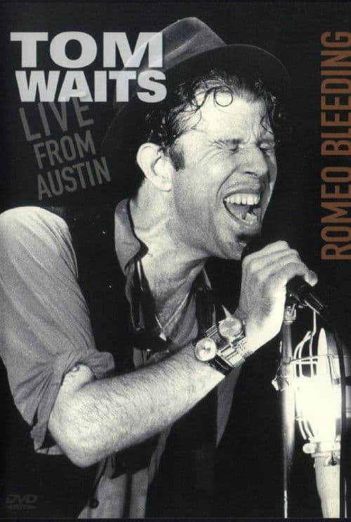 Tom Waits: Romeo Bleeding - Live from Austin poster