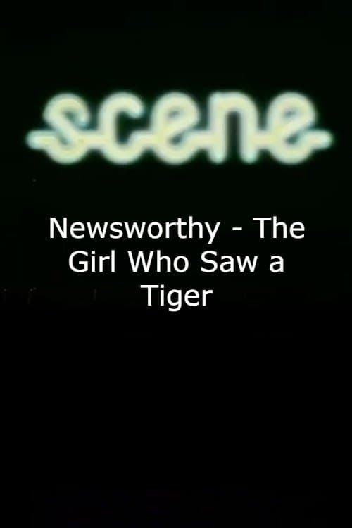 Newsworthy - The Girl Who Saw a Tiger poster