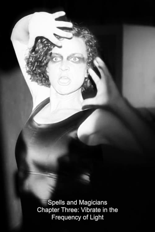 Spells and Magicians Chapter Three: Vibrate in the Frequency of Light poster