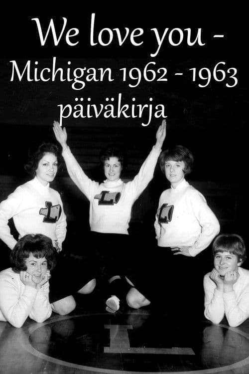 We Love You - Michigan 1962-1963 päiväkirja poster
