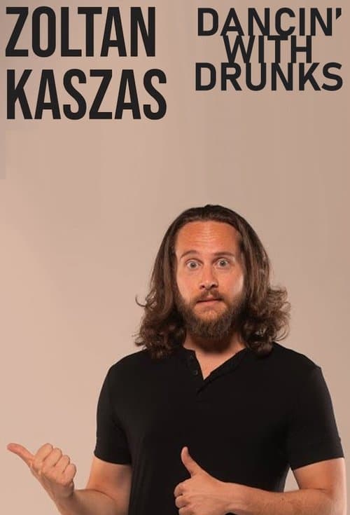 Zoltan Kaszas: Dancin' With Drunks poster