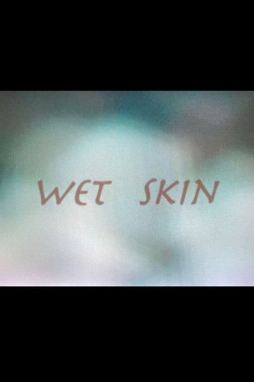 Wet Skin poster