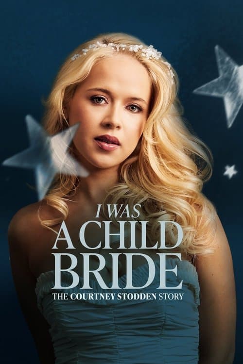 I Was a Child Bride: The Courtney Stodden Story poster