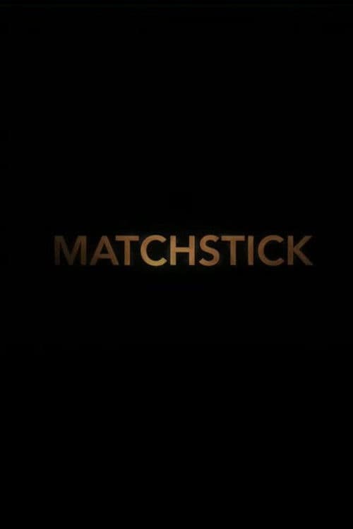 Matchstick poster