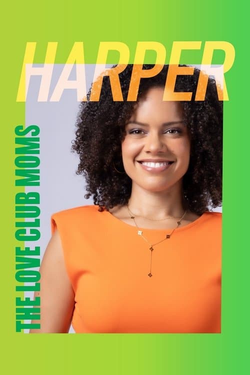 The Love Club Moms: Harper poster