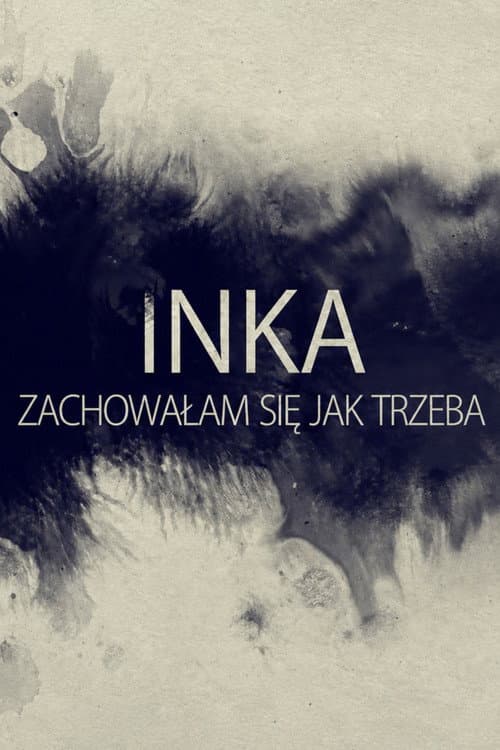 Inka. I behaved as I should poster