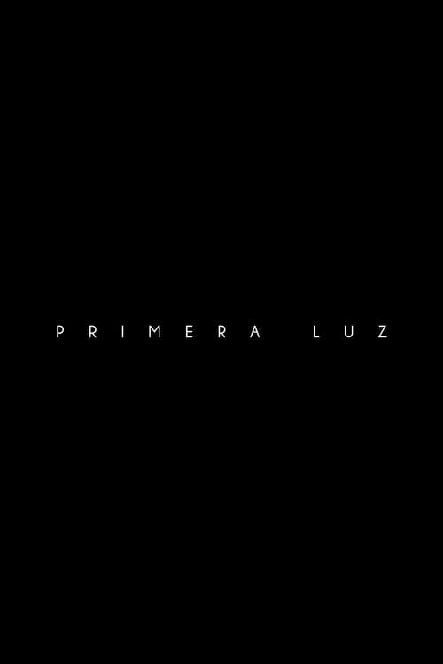 Primera Luz poster