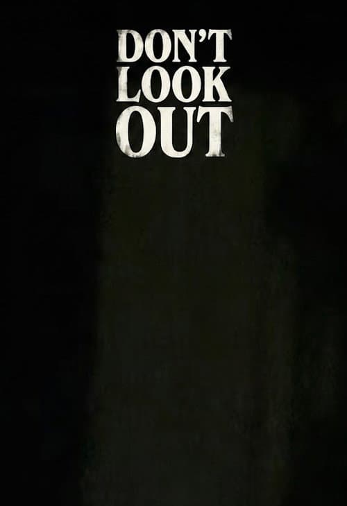 Don’t Look Out