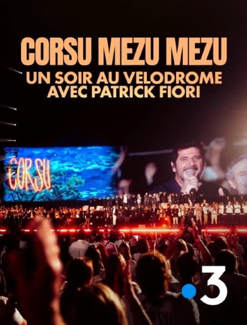 Corsu Mezu Mezu - Un soir au Vélodrome avec Patrick Fiori poster