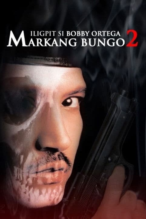 Iligpit si Bobby Ortega: Markang Bungo 2 poster