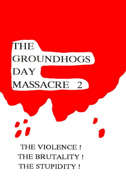 The Groundhog's Day Massacre 2 poster
