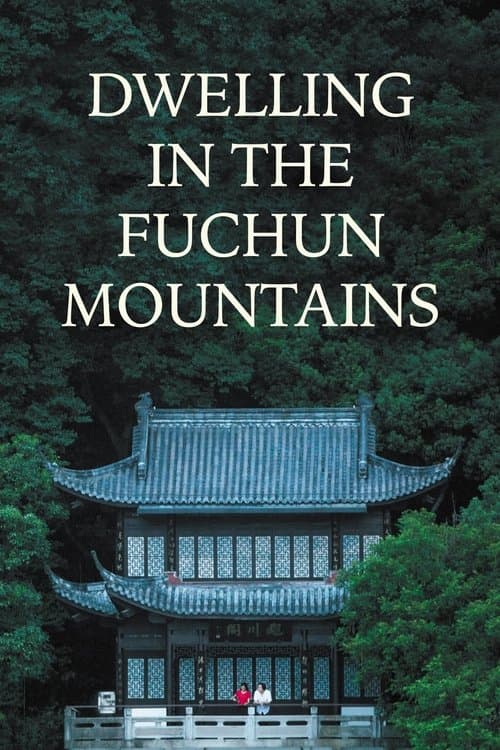 Dwelling in the Fuchun Mountains poster