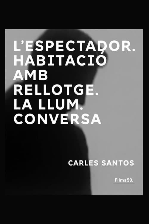 L’espectador. Habitació amb rellotge. La llum. Conversa poster