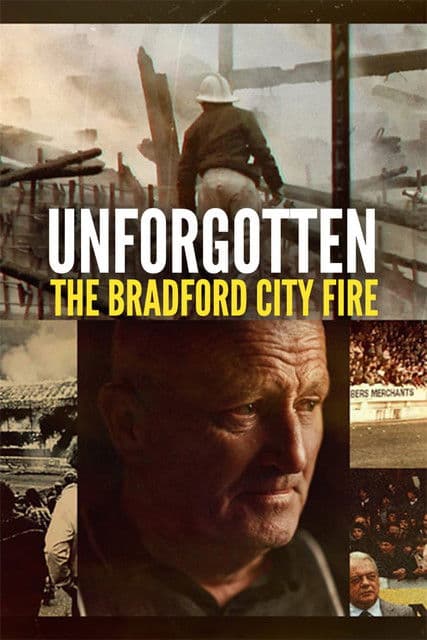 Unforgotten: The Bradford City Fire poster