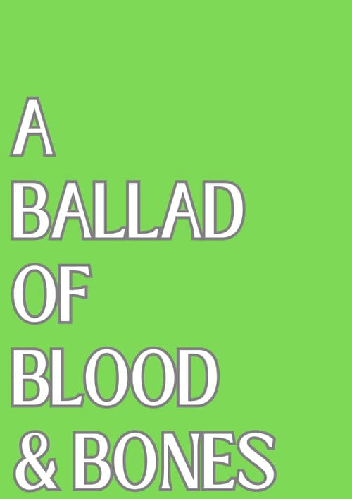A Ballad of Blood and Bones poster