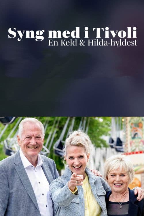 Syng med i Tivoli - En Keld & Hilda-hyldest poster