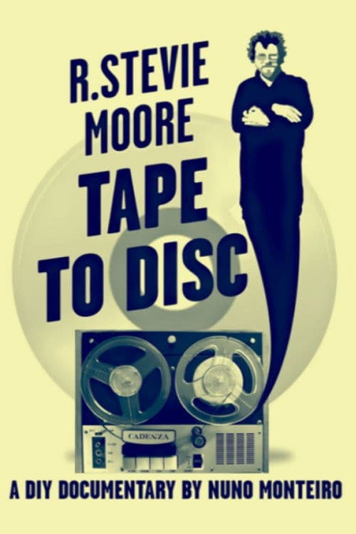 R. Stevie Moore - Tape To Disc poster