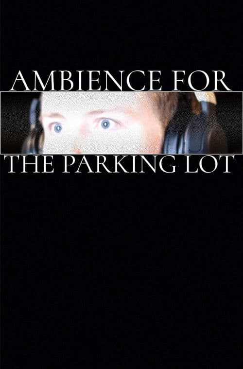 Ambience for the Parking Lot poster