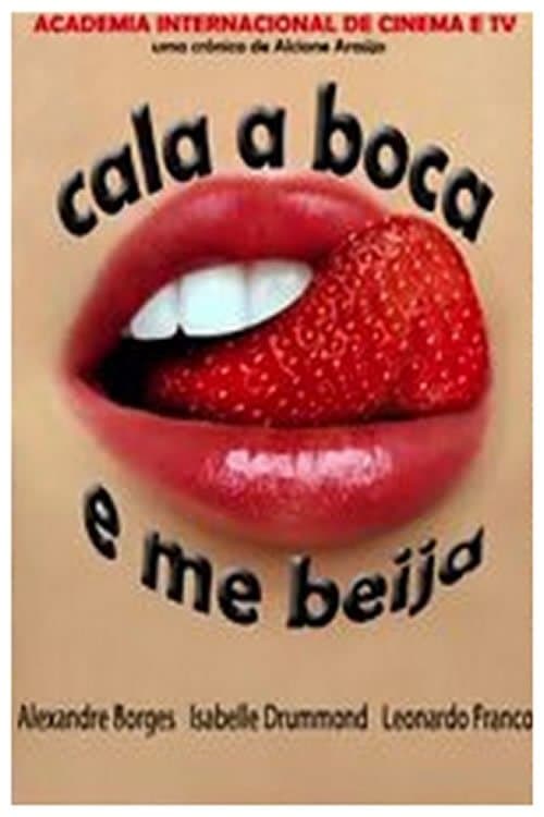 Cala a Boca e Me Beija poster