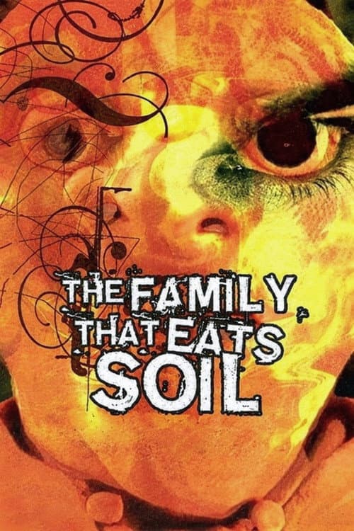 The Family That Eats Soil poster