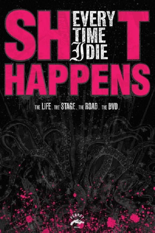 Every Time I Die: Shit Happens poster
