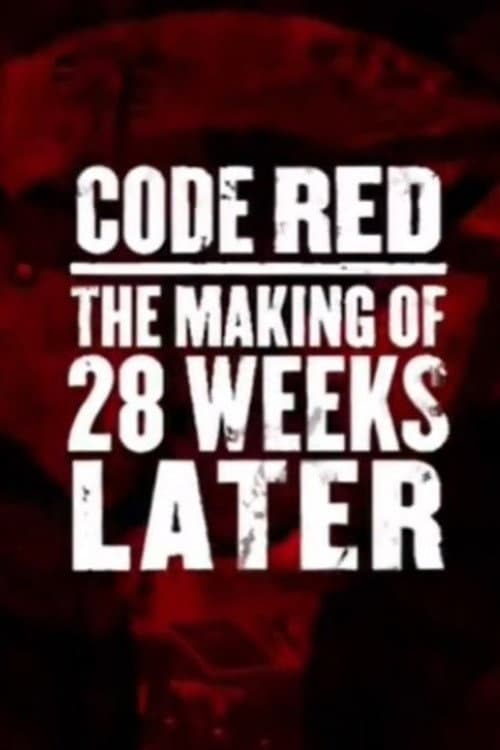 Code Red: The Making of '28 Weeks Later' poster