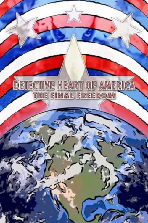 Detective Heart of America: The Final Freedom poster