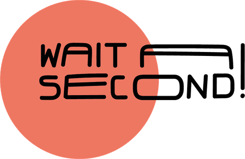 Wait a Second!