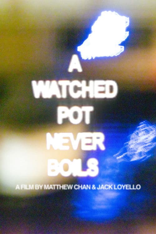 A Watched Pot Never Boils poster
