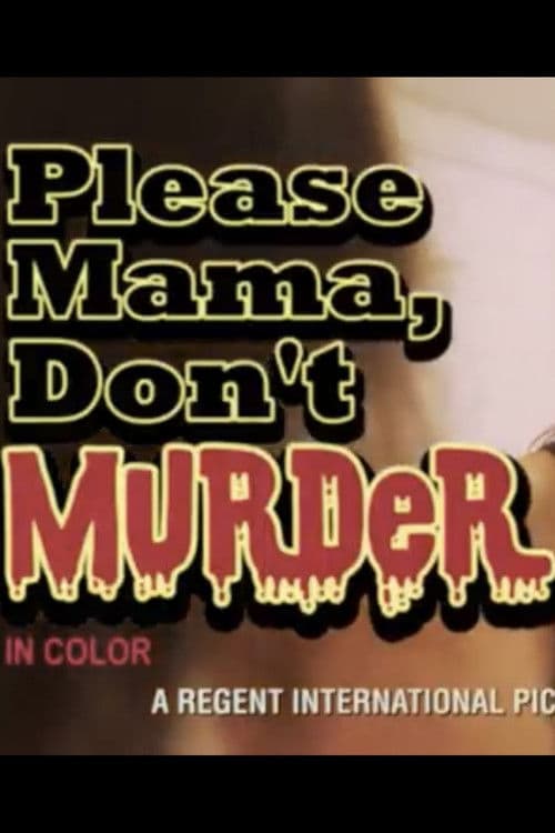 Please Mama Don't Murder poster