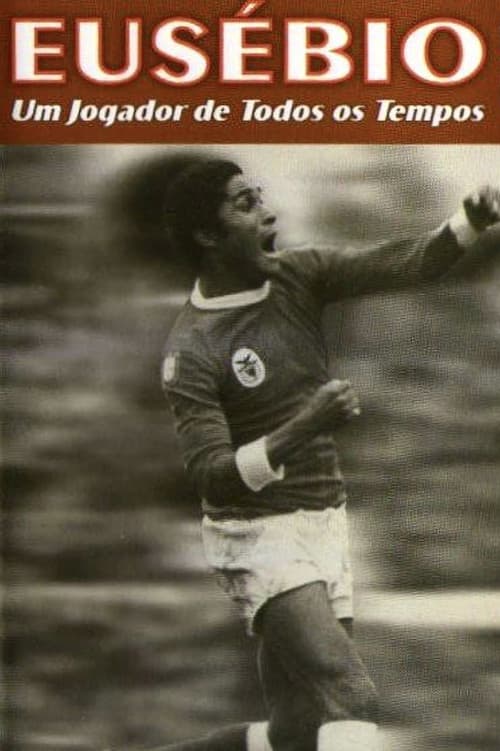 Eusébio: Um jogador de todos os tempos poster