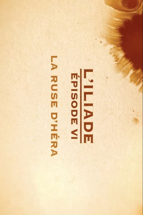 La ruse d'Héra - L'Iliade Épisode 6 - Les grands mythes poster