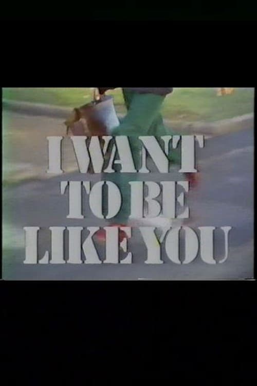 I Want to Be Like You poster
