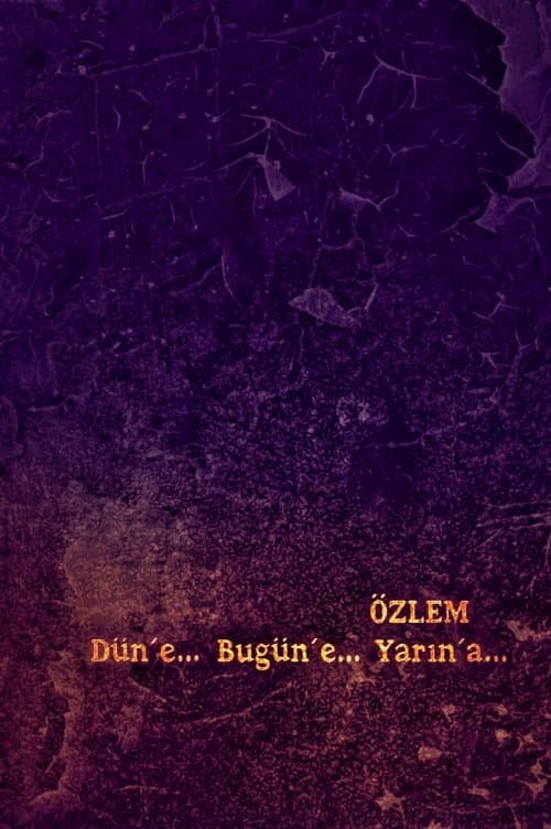 Özlem: Düne, Bugüne, Yarına... poster
