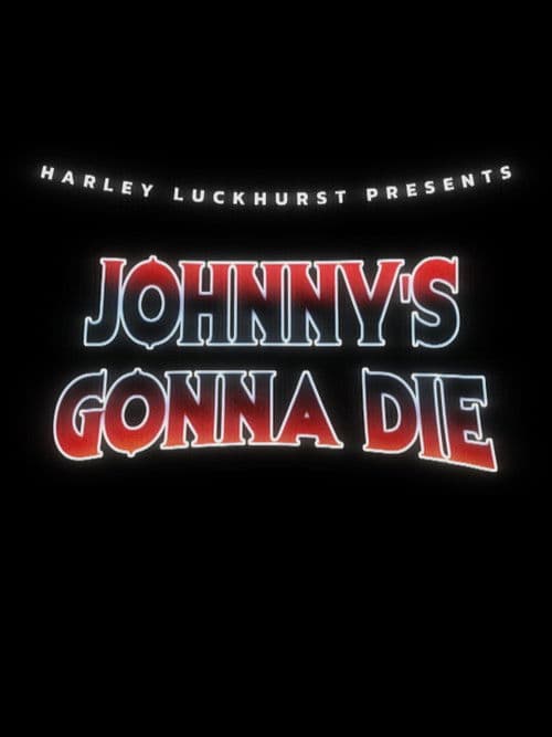 Johnny's Gonna Die poster