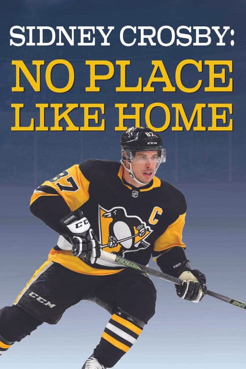 Sidney Crosby: There's No Place Like Home poster