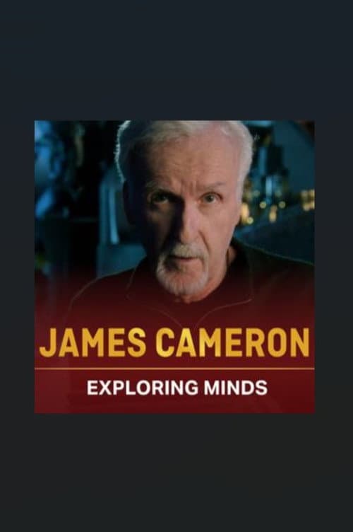 James Cameron: Exploring Minds poster
