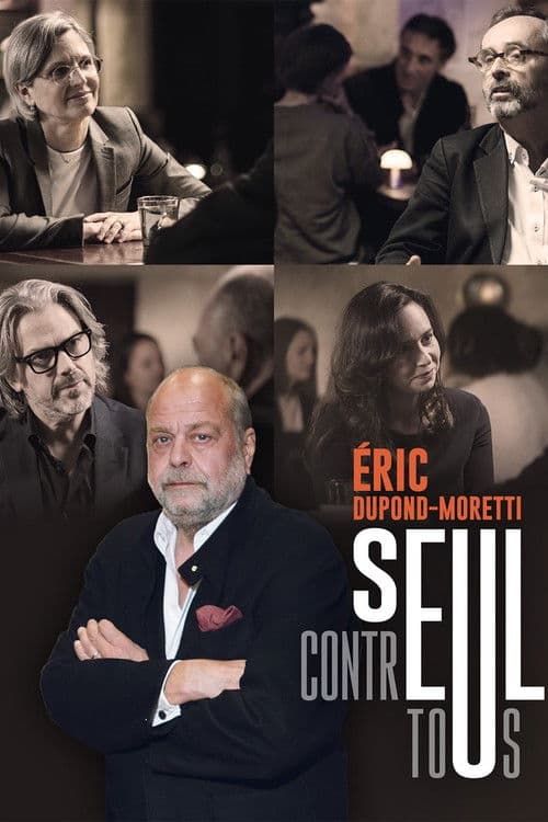 Éric Dupond-Moretti, seul contre tous poster