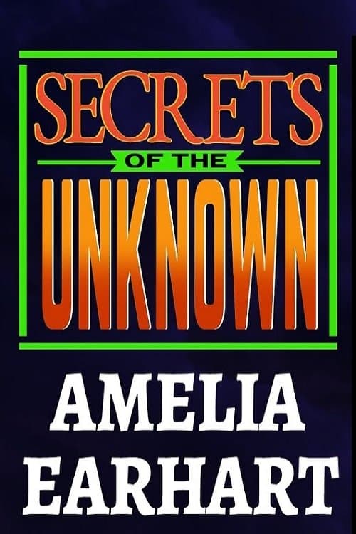 Secrets of the Unknown: Amelia Earhart poster
