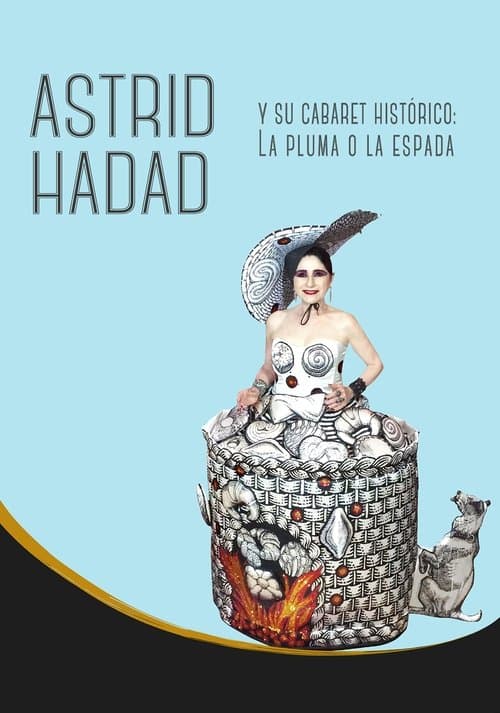 Astrid Hadad Y Su Cabaret Histórico: La Pluma O La Espada poster