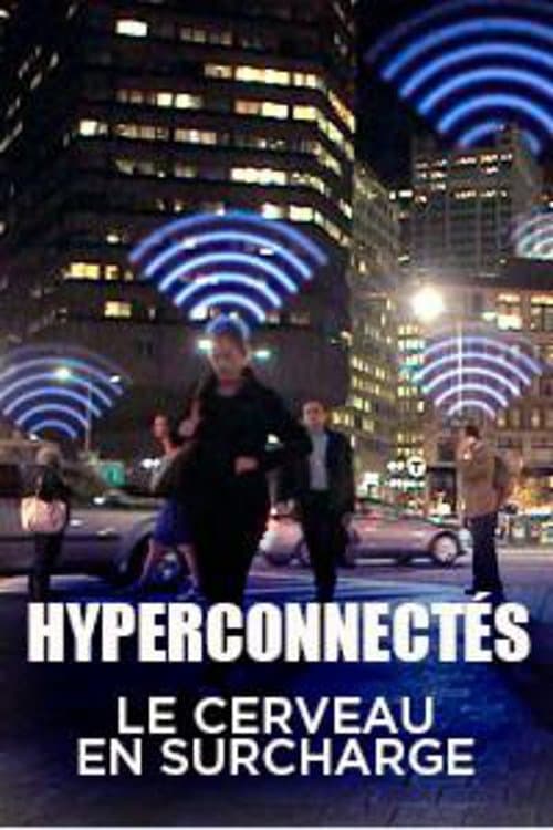 Hyperconnectés : le cerveau en surcharge poster