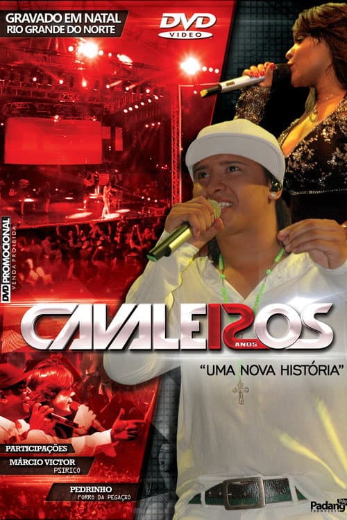 Cavaleiros do Forró: Uma Nova História - 12 Anos (Ao Vivo em Natal) poster