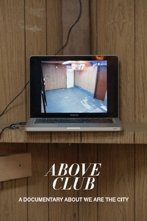 Above Club: A documentary about We Are The City poster