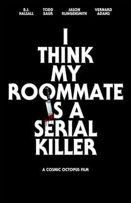 I Think My Roommate Is a Serial Killer poster