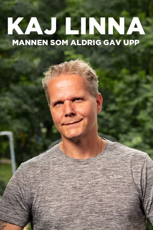 Kaj Linna: Mannen som aldrig gav upp poster