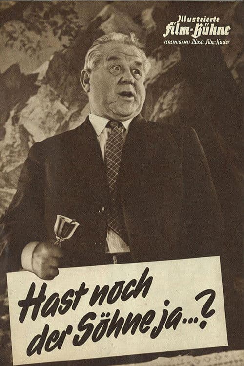 Hast noch der Söhne jaa... poster