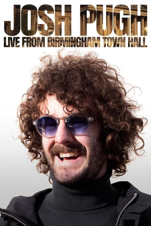 Josh Pugh: Live From Birmingham Town Hall poster