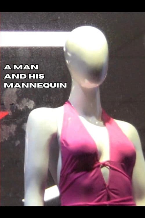 A Man and His Mannequin poster