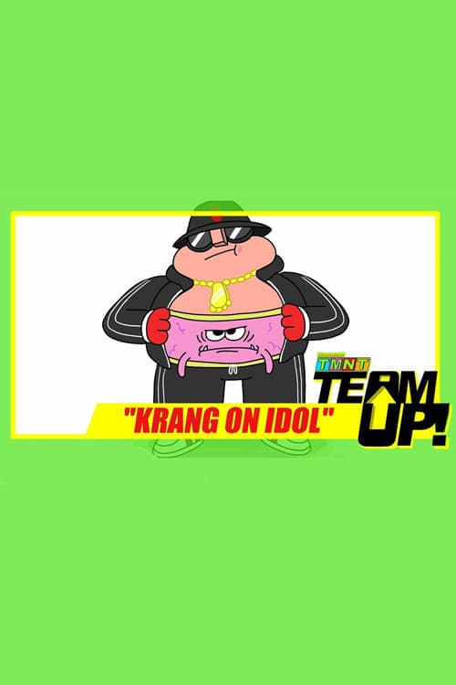 TMNT Team Up! - Krang on Idol poster