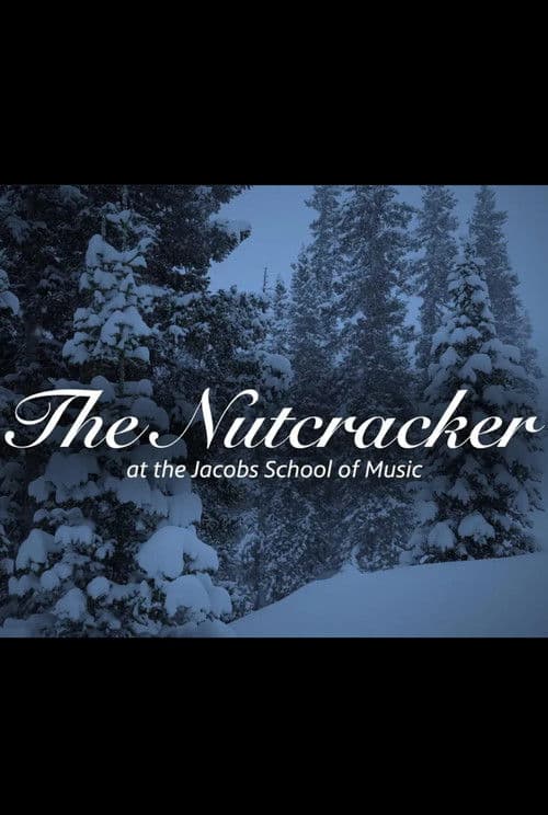 The Nutcracker at the Jacobs School of Music poster